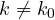 k \ne k_0