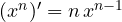(x^n)' = n\,x^{n-1}