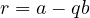 r = a - qb