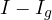 I - I_g