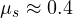 \mu_s \approx 0.4