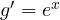 g' = e^x