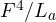 F^4/L_a