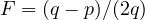 F = (q - p)/(2q)