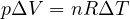 p\Delta V = nR\Delta T
