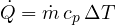 \dot Q = \dot m\,c_p\,\Delta T