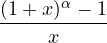 \dfrac{(1+x)^\alpha-1}{x}