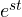 e^{st}