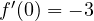 f'(0) = -3
