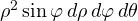 \rho^2\sin\varphi\,d\rho\,d\varphi\,d\theta
