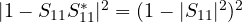 |1 - S_{11}S_{11}^*|^2 = (1 - |S_{11}|^2)^2