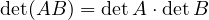 \det(AB) = \det A\cdot\det B