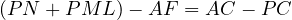 (PN + PML) - AF = AC - PC