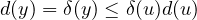 d(y) = \delta(y) \le \delta(u) \lt  d(u)