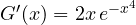 G'(x) = 2x\,e^{-x^4}