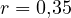 r = 0{,}35