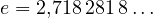 e = 2{,}718\,281\,8\ldots