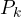 P_k