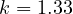 k = 1.33