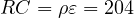 RC = \rho\varepsilon = 204
