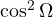 \cos^2\Omega