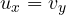 u_x = v_y