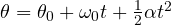\theta = \theta_0 + \omega_0 t + \tfrac12\alpha t^2