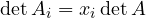 \det A_i = x_i\det A