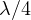 \lambda/4