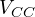 V_{CC}