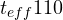 t_{eff} \lt  110