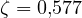 \zeta = 0{,}577