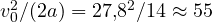 v_0^2/(2a) = 27{,}8^2/14 \approx 55