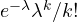 e^{-\lambda}\lambda^k/k!