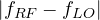 |f_{RF} - f_{LO}|