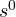 s^0