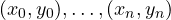 (x_0, y_0), \dots, (x_n, y_n)