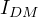 I_{DM}