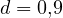 d = 0{,}9