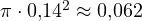 \pi\cdot 0{,}14^2 \approx 0{,}062