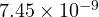 7.45\times 10^{-9}