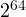 2^{64}