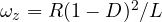 \omega_z = R(1 - D)^2/L