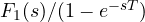 F_1(s)/(1 - e^{-sT})