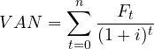 \[ VAN = \sum_{t=0}^{n}\frac{F_t}{(1 + i)^t} \]