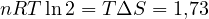 nRT\ln 2 = T\Delta S = 1{,}73