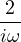 \dfrac{2}{i\omega}