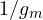 1/g_m