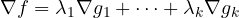 \nabla f = \lambda_1\nabla g_1 + \dots + \lambda_k\nabla g_k
