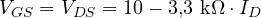 V_{GS} = V_{DS} = 10 - 3{,}3\text{ k}\Omega \cdot I_D